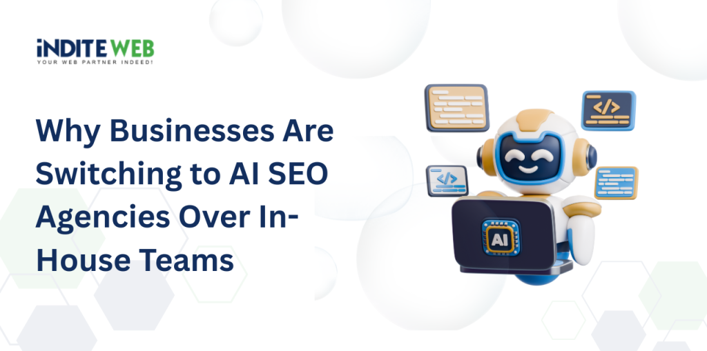 Why Businesses Are Switching to AI SEO Agencies Over In-House Teams